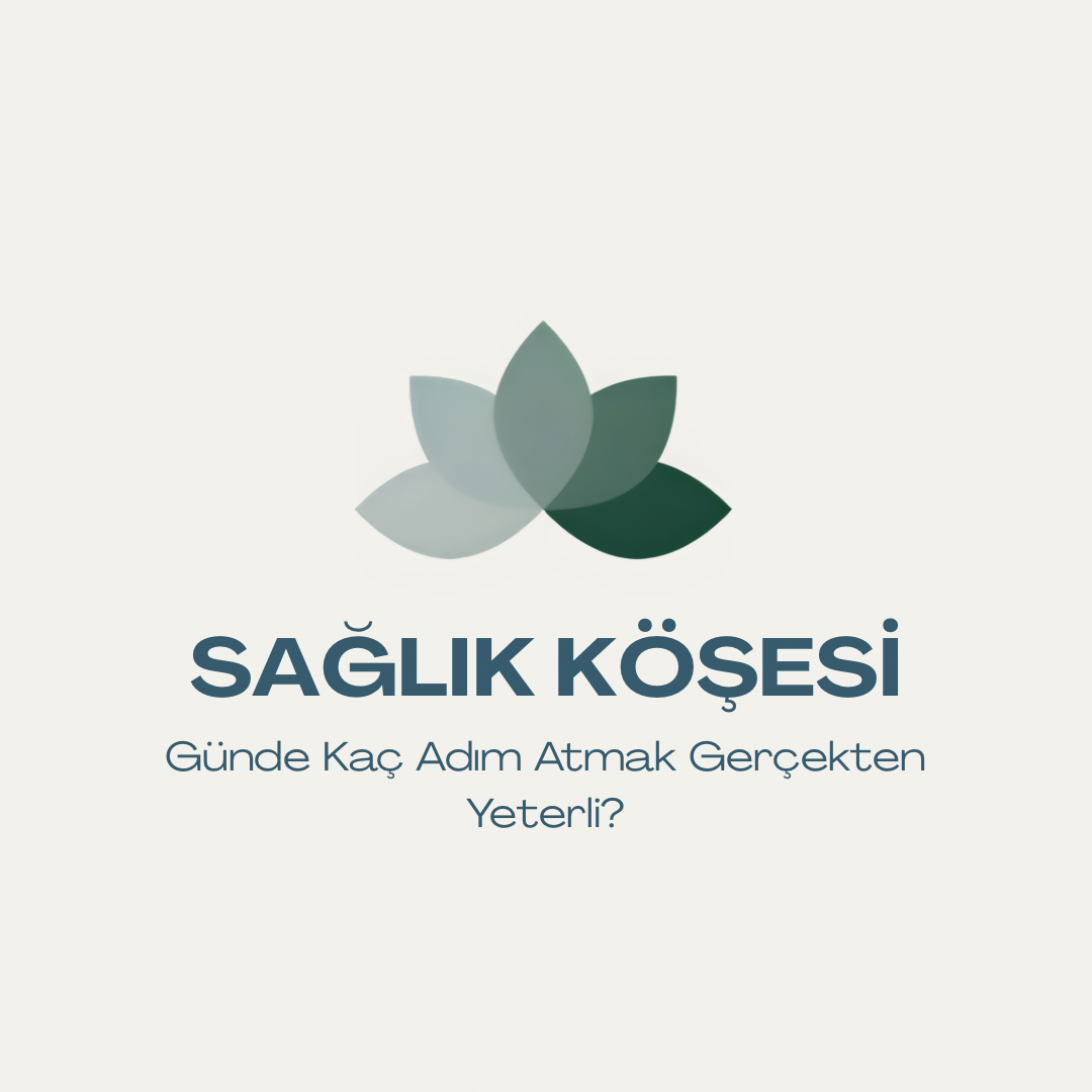 👣 Günde Kaç Adım Atmak Gerçekten Yeterli?